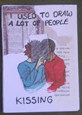 I used to draw a lot of people kissing