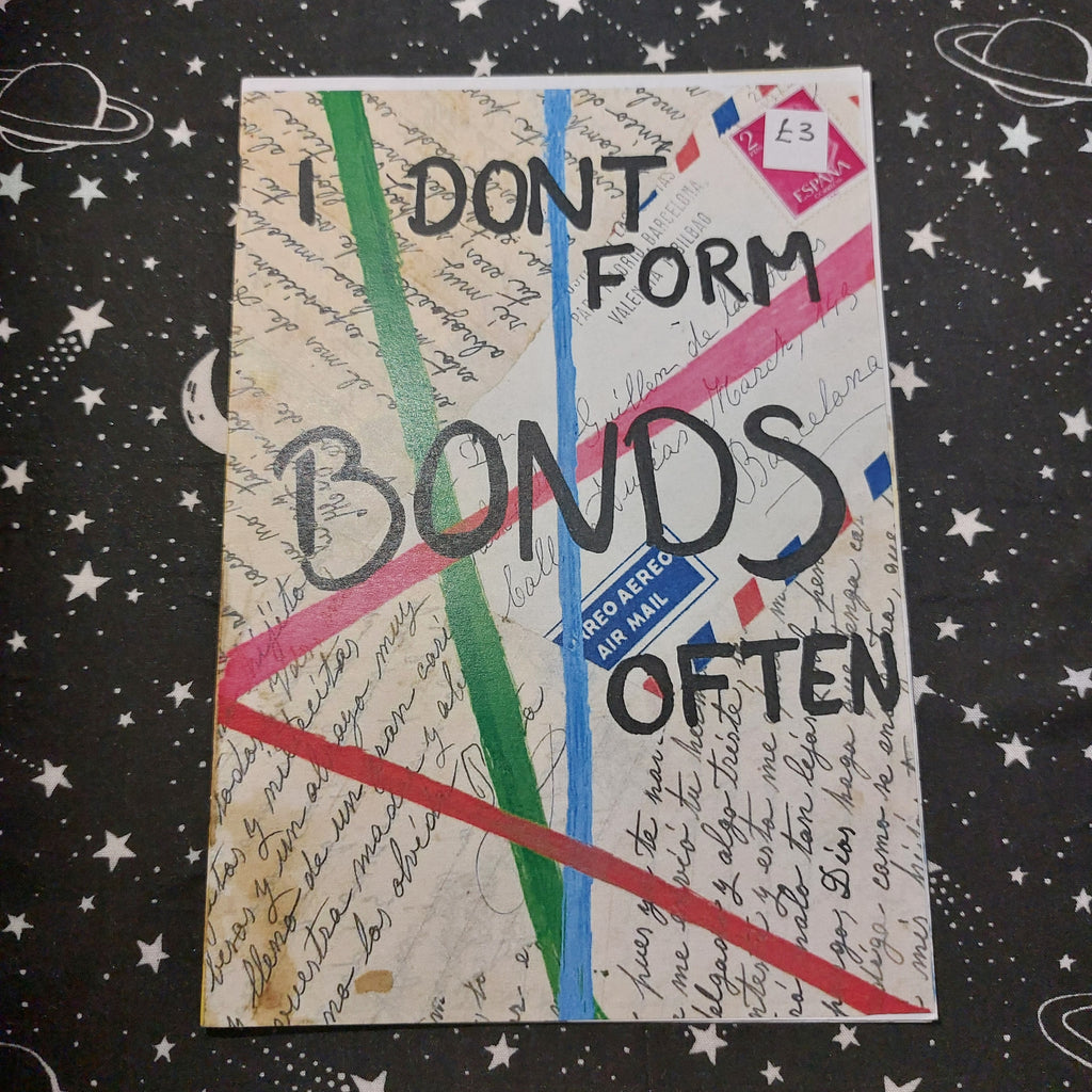 I don't form bonds often